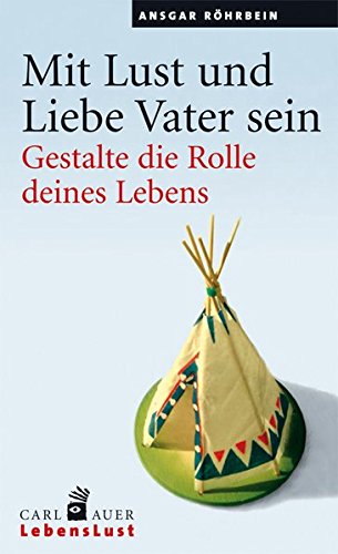Cover zum Buch Mit Lust und Liebe Vater sein: Gestal...