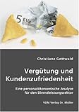 Vergütung und Kundenzufriedenheit: Eine personalökonomische Analyse für den Dienstleistungssektor by 