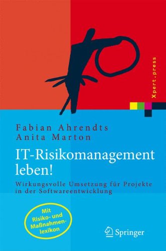 Download IT-Risikomanagement leben! Wirkungsvolle Umsetzung für Projekte in der Softwareentwicklung. (Xpert.Press) Download IT-Risikomanagement leben! Wirkungsvolle Umsetzung für Projekte in der Softwareentwicklung. (Xpert.Press)