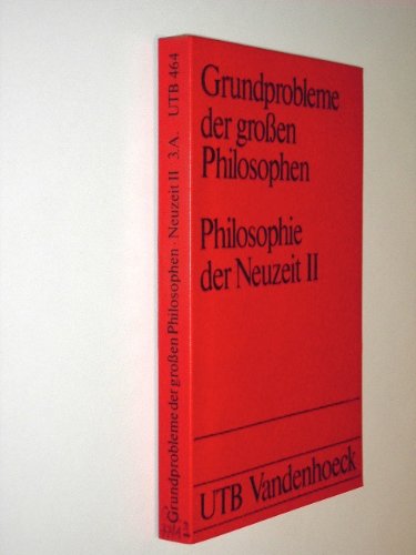 Download Uni-Taschenbuch Nr. 464: Grundprobleme der großen Philosophen: Philosophie der Neuzeit II: Kant - Fichte - Schelling - Hegel - Feuerbach - Marx Download Uni-Taschenbuch Nr. 464: Grundprobleme der großen Philosophen: Philosophie der Neuzeit II: Kant - Fichte - Schelling - Hegel - Feuerbach - Marx