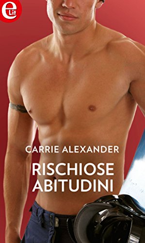 Carrie Alexander - Rischiose abitudini (2017)