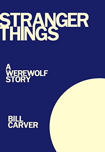 Télécharger Stranger Things: A Werewolf Story (English Edition) Livre PDF Gratuit
