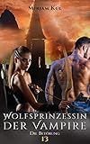Wolfsprinzessin der Vampire: Die Betörung (Buch 13) by 