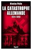 Image de La catastrophe allemande : 1914-1945 (Divers Histoire)