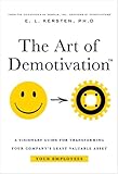 The Art of Demotivation (A Visionary Guide for Transforming Your Company's Least Valuable Asset - Your Employees) (English Edition) by 