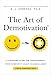 The Art of Demotivation (A Visionary Guide for Transforming Your Company's Least Valuable Asset - Your Employees) (English Edition) by 