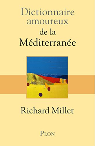 Dictionnaire amoureux de la Méditerranée Dictionnaire amoureux de la Méditerranée