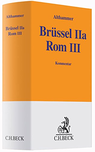 Brüssel IIa Rom III: Kommentar zu den Verordnungen (EG) 2201/2003 und (EU) 1259/2010 (Gelbe Erläuterungsbücher)