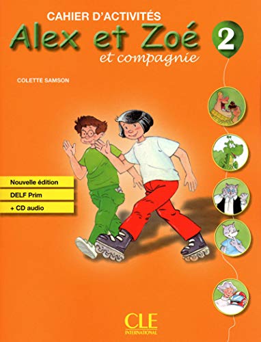 Alex Et Zoé 2 Chaier D'ExercicesÉdition 2010: Cahier d'activites 2 + CDaudio DELF Prim (Alex et Zoé et compagnie)