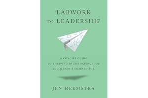 Labwork to Leadership: A Concise Guide to Thriving in the Science Job You Weren’t Trained for