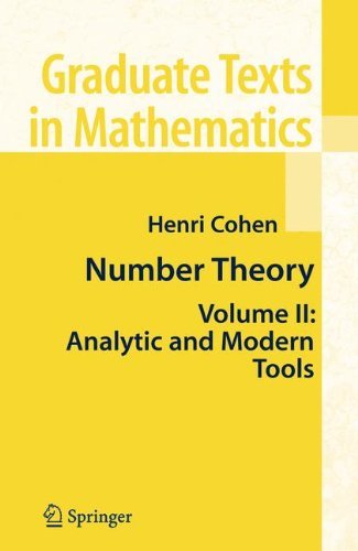 Number Theory: Volume II: Analytic and Modern Tools: Analytic and Modern Tools v. 2 (Graduate Texts in Mathematics) by Henri Cohen (2007-06-19)
