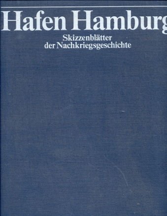Hafen Hamburg. Skizzenblätter der Nachkriegsgeschichte