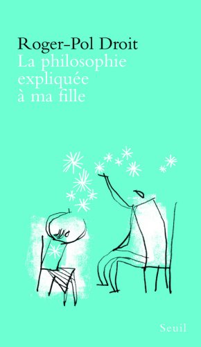 couverture de : La philosophie expliqu&eacute;e &agrave; ma fille