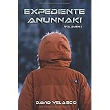 Expediente Anunnaki, volumen I