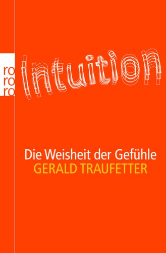 Intuition: Die Weisheit der Gefühle