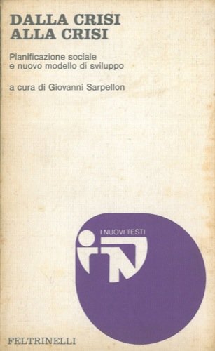 Dalla crisi alla crisi. Pianificazione sociale e nuovo modello di sviluppo.