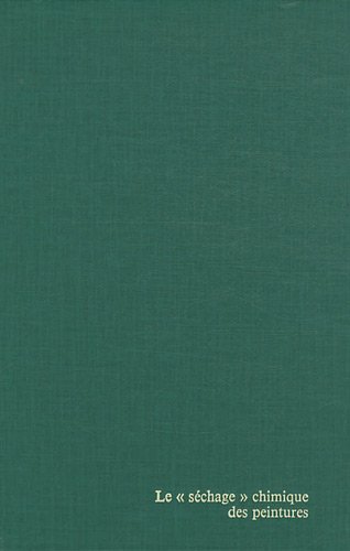 couverture de : Le s&eacute;chage chimique des peintures