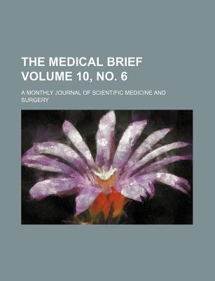 [ The Medical Brief Volume 10, No. 11; A Monthly Journal of Scientific Medicine and Surgery Group, Books ( Author ) ] { Paperback } 2012