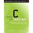 Learn C the Hard Way: Practical Exercises on the Computational Subjects You Keep Avoiding (Like C) (Zed Shaw's Hard Way Serie