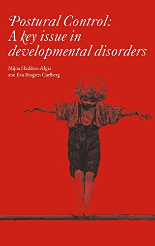 Postural Control: A Key Issue in Developmental Disorders: 179 (Clinics in Developmental Medicine)
