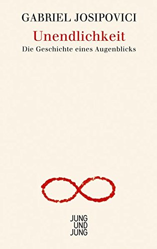 Unendlichkeit: Die Geschichte eines Augenblicks. Roman