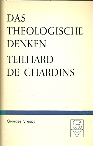 Das theologische Denken Teilhard de Chardins