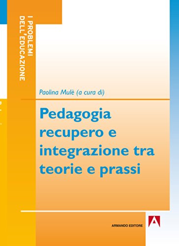 Pedagogia, recupero e integrazione tra teorie e prassi