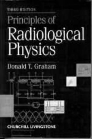 Principles of Radiological Physics by Donald Graham MEd TDCR (1996-08-19)