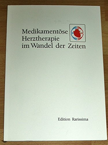 Medikamentöse Herztherapie im Wandel der Zeiten