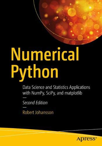 Numerical Python: Scientific Computing and Data Science Applications with Numpy, SciPy and Matplotlib
