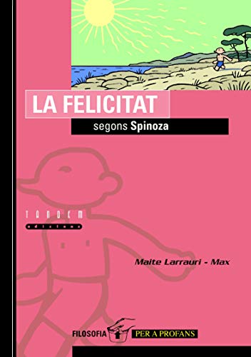 La felicitat segons Spinoza: 5 (Filosofia per a profans)