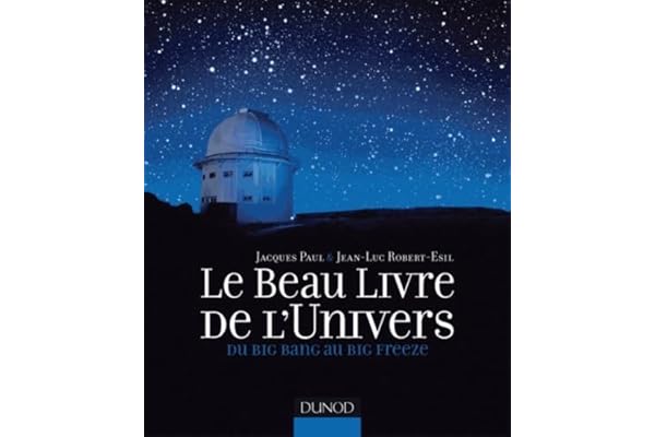 Le beau livre de l'univers: Du Big Bang au Big Freeze