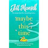 Maybe This Time: The heart-warming new novel of love and friendship from the bestselling author