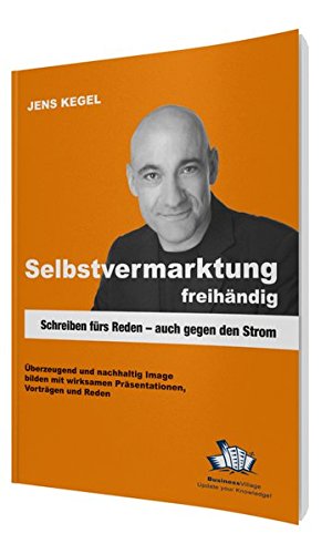 Selbstvermarktung freihändig: Schreiben fürs Reden - auch gegen den Strom