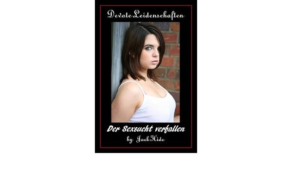 Ab Wann Sexsucht Sexsucht Ausloser Und Symptome 2020 01 04