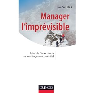 Manager l'imprévisible - Faire de l'incertitude un avantage concurrentiel