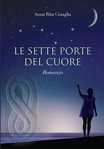 Anna Rita Cinaglia - Le sette porte del cuore (2016)