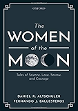 The Women of the Moon: Tales of Science, Love, Sorrow, and Courage