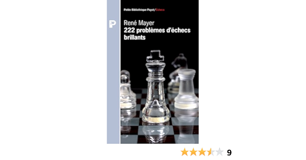 Amazon Fr 222 Problemes D Echecs Brillants Mayer Rene Livres