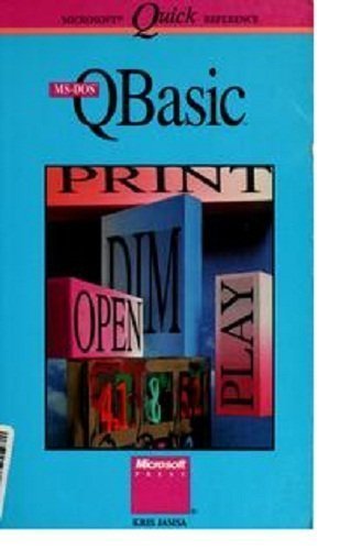 MS-DOS Qbasic (Microsoft Quick Reference) by Jamsa, Kris A. (1991) Paperback