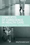 Image de Conflicts of Conscience in Health Care: An Institutional Compromise (Basic Bioethics) (English Edition)