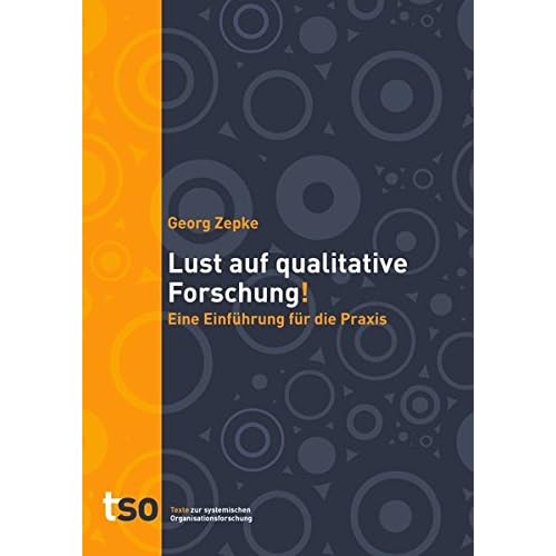 Lust auf qualitative Forschung: Eine Einführung für die Praxis