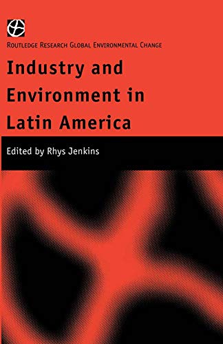 Télécharger Industry and Environment in Latin America (Routledge Research in Global Environmental Change) (Engli Francais PDF