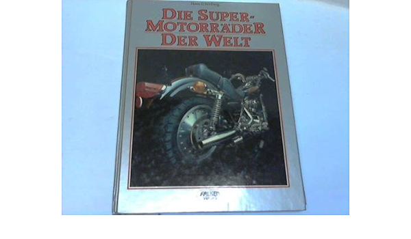 Die Super Motorrader Der Welt Amazon De Isenberg Hans Georg Bucher