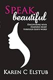 Image de Speak Beautiful: Discovering Your Feminine Heart Through God's Word