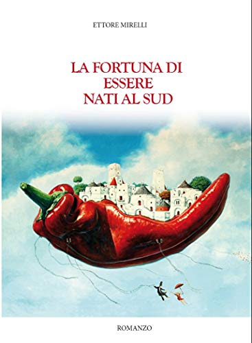 Ettore Mirelli - La fortuna di essere nati al Sud (2019)