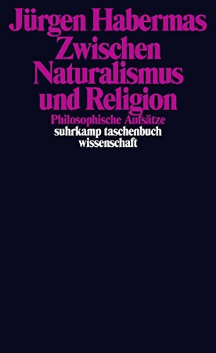 Download Zwischen Naturalismus und Religion: Philosophische Aufsätze (suhrkamp taschenbuch wissenschaft) Download Zwischen Naturalismus und Religion: Philosophische Aufsätze (suhrkamp taschenbuch wissenschaft)