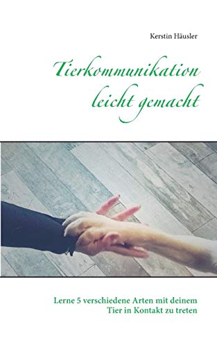 Tierkommunikation leicht gemacht: Lerne 5 verschiedene Arten mit deinem Tier in Kontakt zu treten