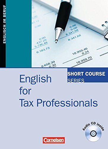 Download Short Course Series - English for Special Purposes: B1-B2 - English for Tax Professionals: Kursbuch mit CD Download Short Course Series - English for Special Purposes: B1-B2 - English for Tax Professionals: Kursbuch mit CD