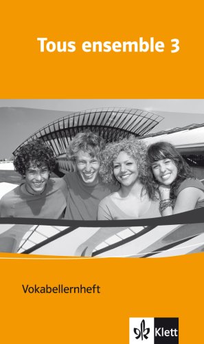 Tous ensemble / Ausgabe ab 2004: Tous ensemble / Vokabellernheft: Ausgabe ab 2004